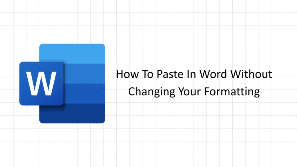 A featured image for a tutorial on how to paste in Microsoft Word without changing formatting, showing the Word logo.